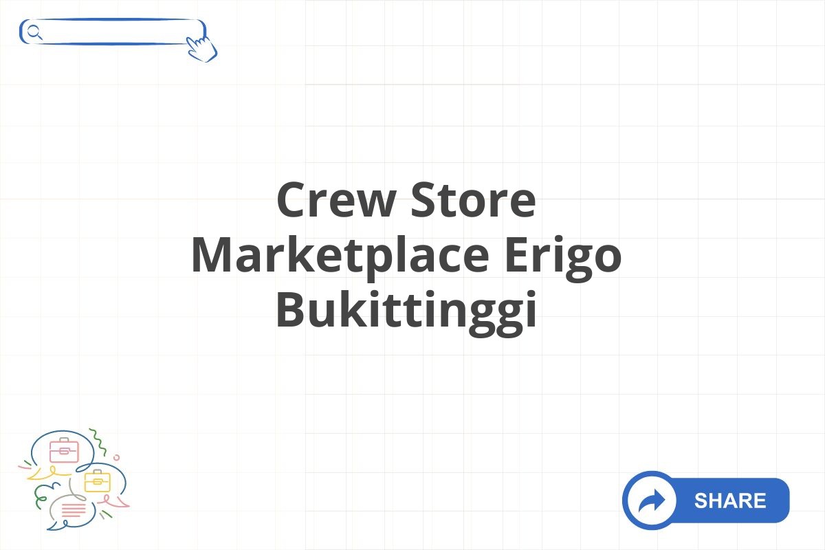 Crew Store Marketplace Erigo Bukittinggi