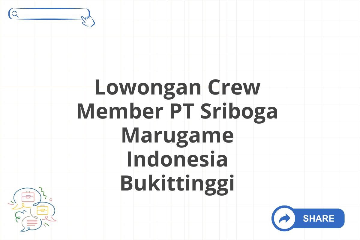 Lowongan Crew Member PT Sriboga Marugame Indonesia Bukittinggi