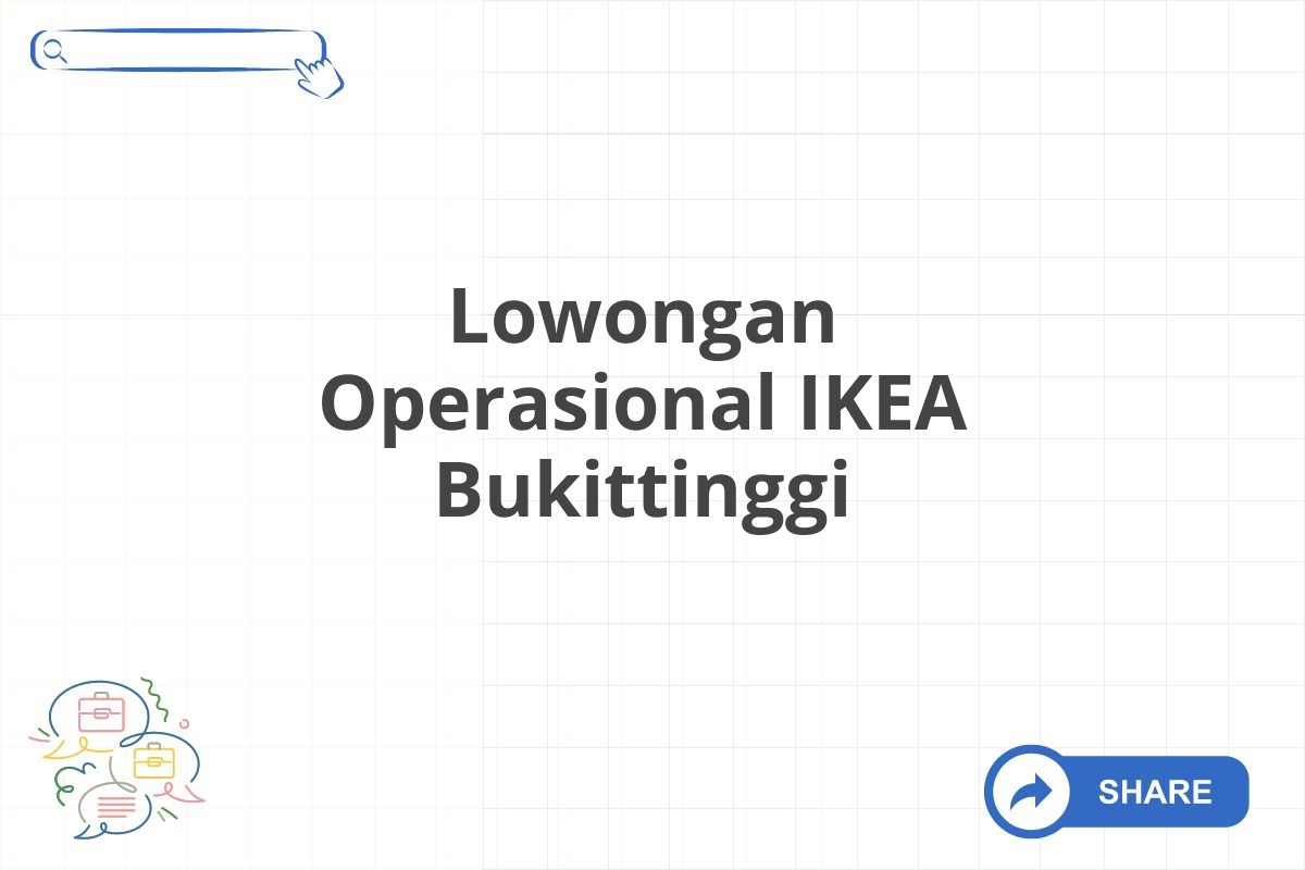 Lowongan Operasional IKEA Bukittinggi
