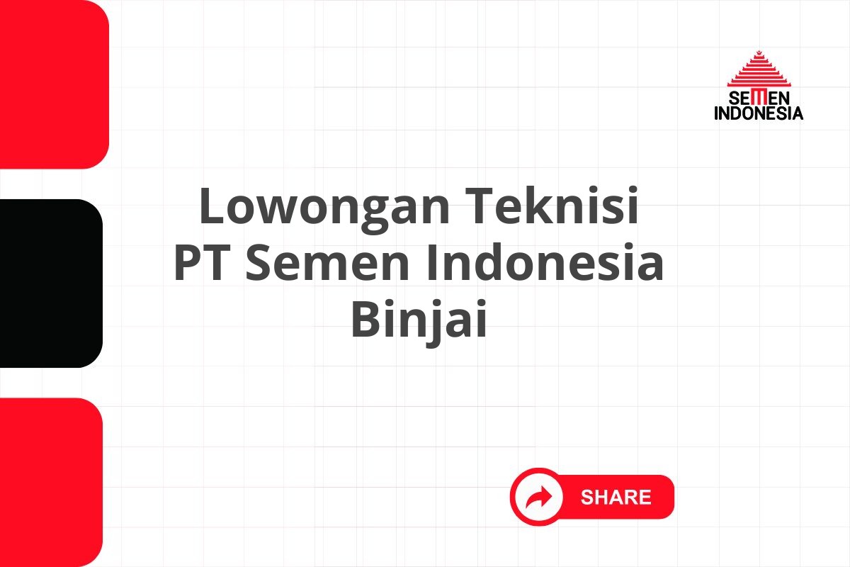 Lowongan Teknisi PT Semen Indonesia Binjai