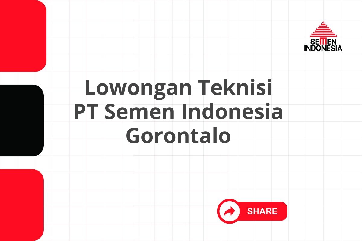 Lowongan Teknisi PT Semen Indonesia Gorontalo