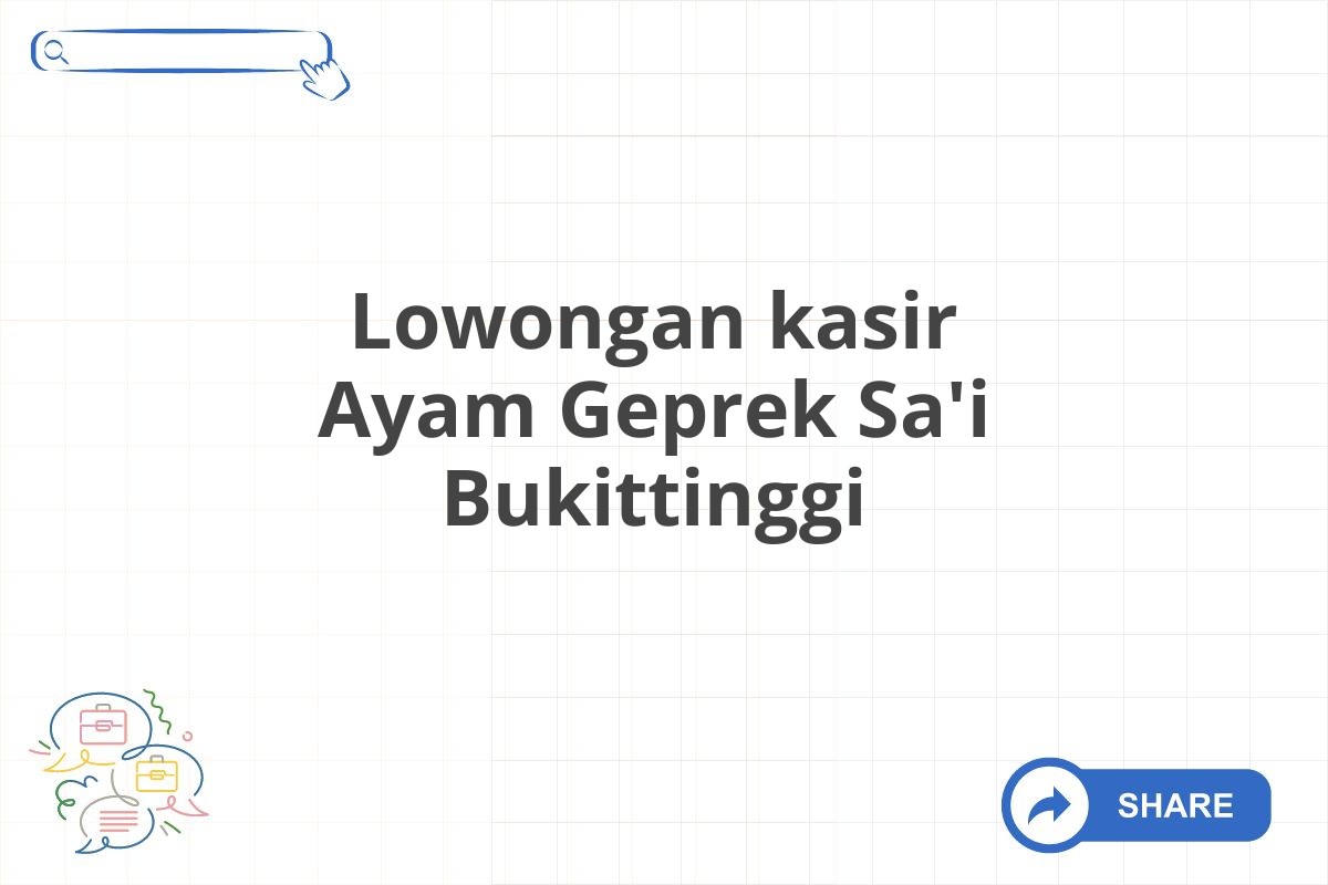Lowongan kasir Ayam Geprek Sa'i Bukittinggi